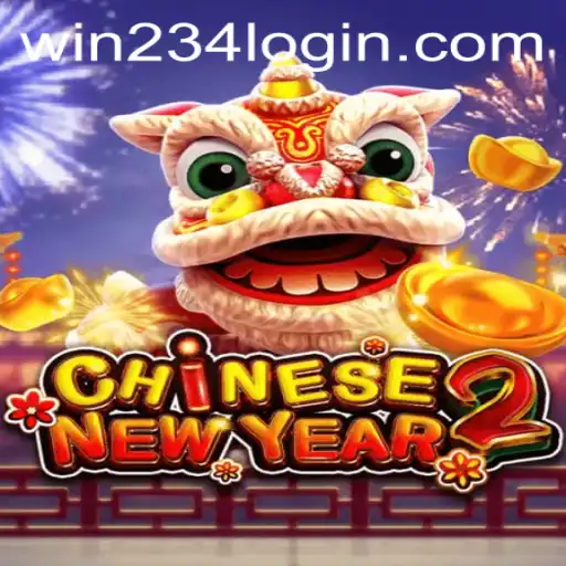 Explore the Thrills of CHINESENEWYEAR2: Enter the World of Excitement with Win234
