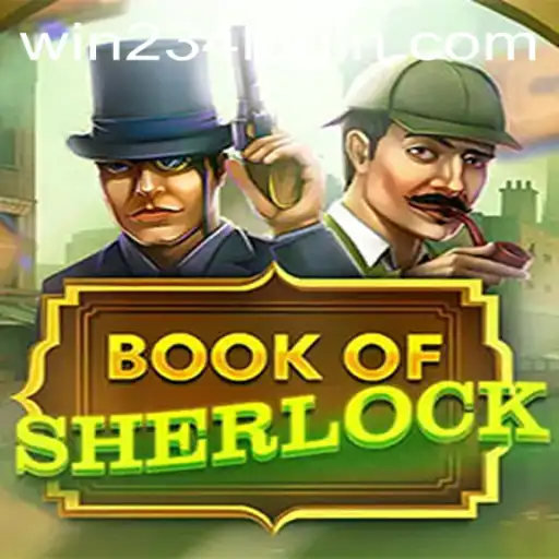 Unravel Mysteries with BookOfSherlock: A Thrilling Gaming Experience with win234